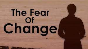 Fear of change